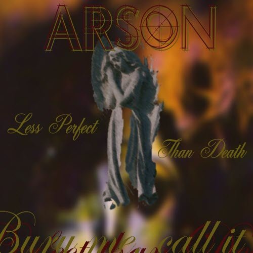 Arson - Less Perfect Than Death - 7 inch